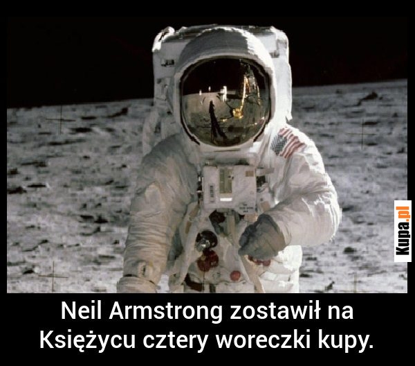Neil Armstrong zostawił na Księżycu 4 woreczki kupy
