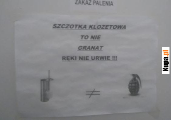 Szczotka klozetowa to nie granat, ręki nie urwie!!! :)